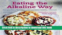 Download Eating the Alkaline Way: Recipes for a Well-Balanced Honestly Healthy Lifestyle  PDF Online