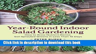 Read Year-Round Indoor Salad Gardening: How to Grow Nutrient-Dense, Soil-Sprouted Greens in Less