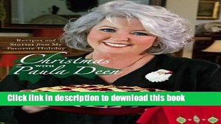 Download Christmas with Paula Deen: Recipes and Stories from My Favorite Holiday Ebook Online