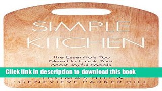 Read Simple Kitchen: The Essentials You Need to Cook Your Most Joyful Meals Ebook Free
