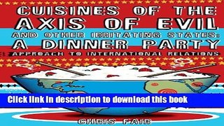 Read Cuisines of the Axis of Evil and Other Irritating States: A Dinner Party Approach to