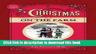 Read Christmas on the Farm: A Collection of Favorite Recipes, Stories, Gift Ideas, and Decorating