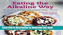 Download Eating the Alkaline Way: Recipes for a Well-Balanced Honestly Healthy Lifestyle Ebook