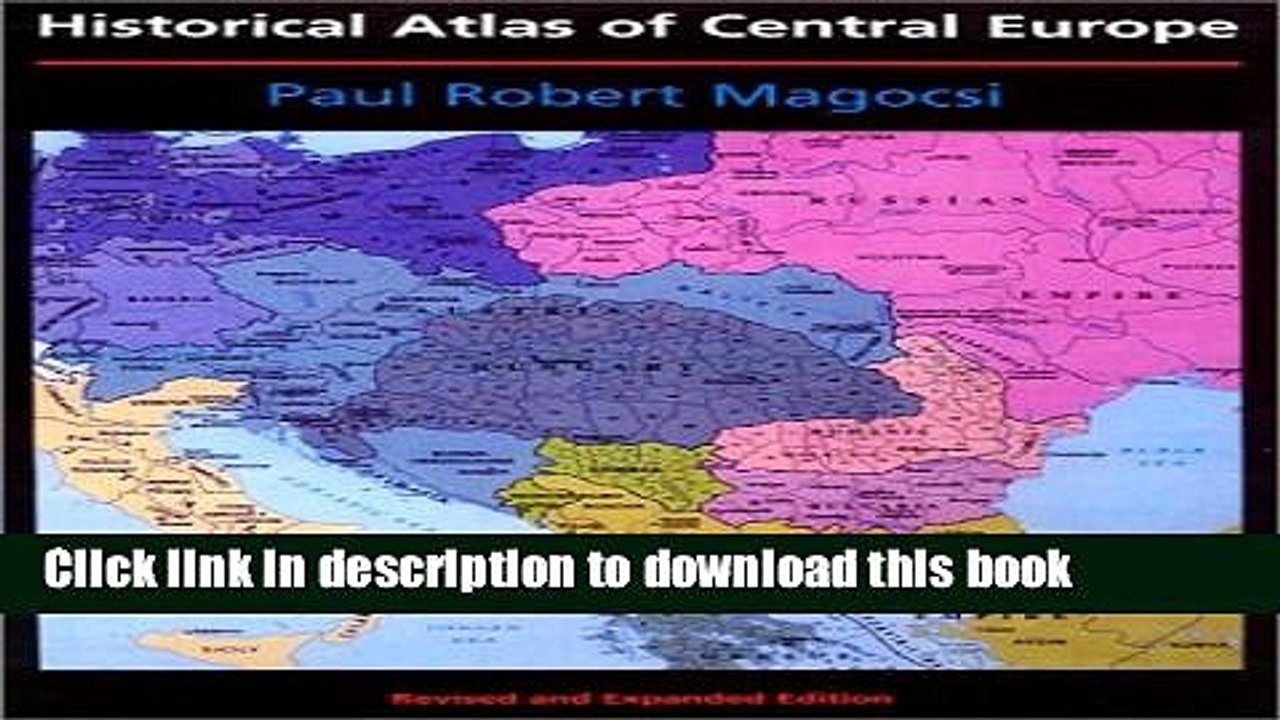 Read Historical Atlas of Central Europe: Revised and Expanded Edition (A History of East Central