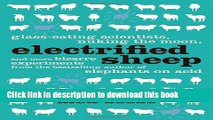 Download Book Electrified Sheep: Glass-eating Scientists, Nuking the Moon, and More Bizarre