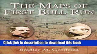 Read Maps of First Bull Run: An Atlas of the First Bull Run (Manassas) Campaign, including the