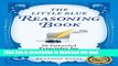 Read The Little Blue Reasoning Book: 50 Powerful Principles for Clear and Effective Thinking (3rd