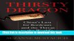 Read Thirsty Dragon: China s Lust for Bordeaux and the Threat to the World s Best Wines  Ebook