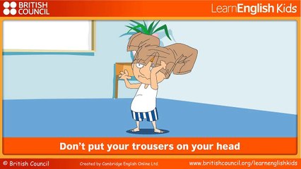 Don't put your trousers on your head - Kids Songs - LearnEnglish Kids British Council-MF5pbroiSoA