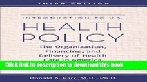 Read Introduction to U.S. Health Policy: The Organization, Financing, and Delivery of Health Care