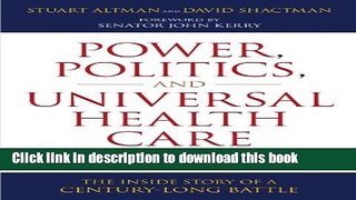 Read Power, Politics, and Universal Health Care: The Inside Story of a Century-Long Battle Ebook
