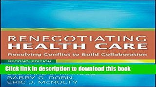 Download Renegotiating Health Care: Resolving Conflict to Build Collaboration Ebook Free