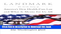 Read Landmark: The Inside Story of America s New Health-Care Law-The Affordable Care Act-and What