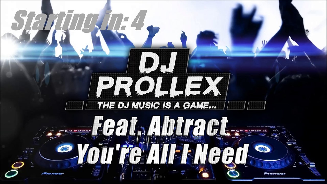 Dj prollex feat. abtract - you're all i need