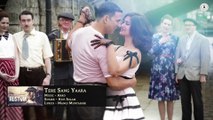 Tere Sang Yaara-FULL SONG-Rustom-Akshay Kumar-Ileana D'cruz-Trendviralvideos