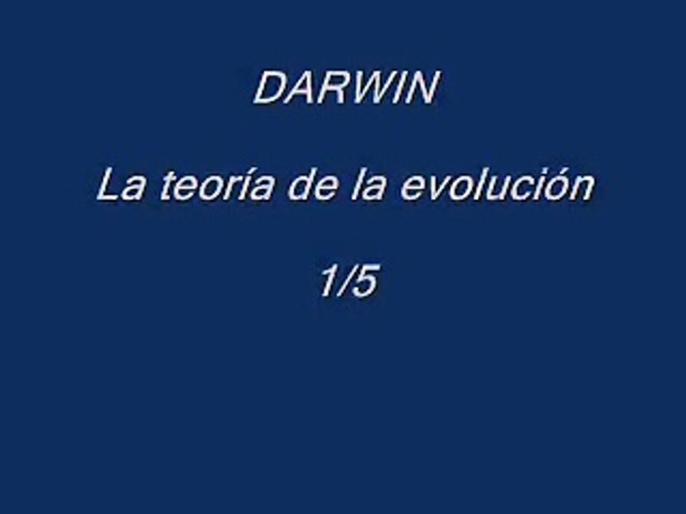 Charles Darwin y la teoría de la evolución.- 1/5