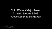 Cold Water - Major Lazer ft. Justin Bieber & MØ (Lyrics)