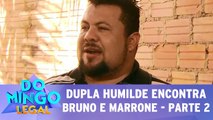 Dupla humilde realiza sonho e conhece Bruno e Marrone! - Parte 2