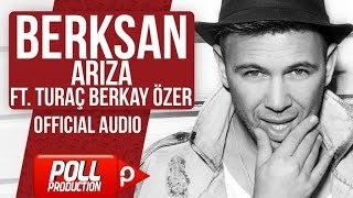 Berksan Ft. Turaç Berkay Özer - Arıza - (Official Audio)