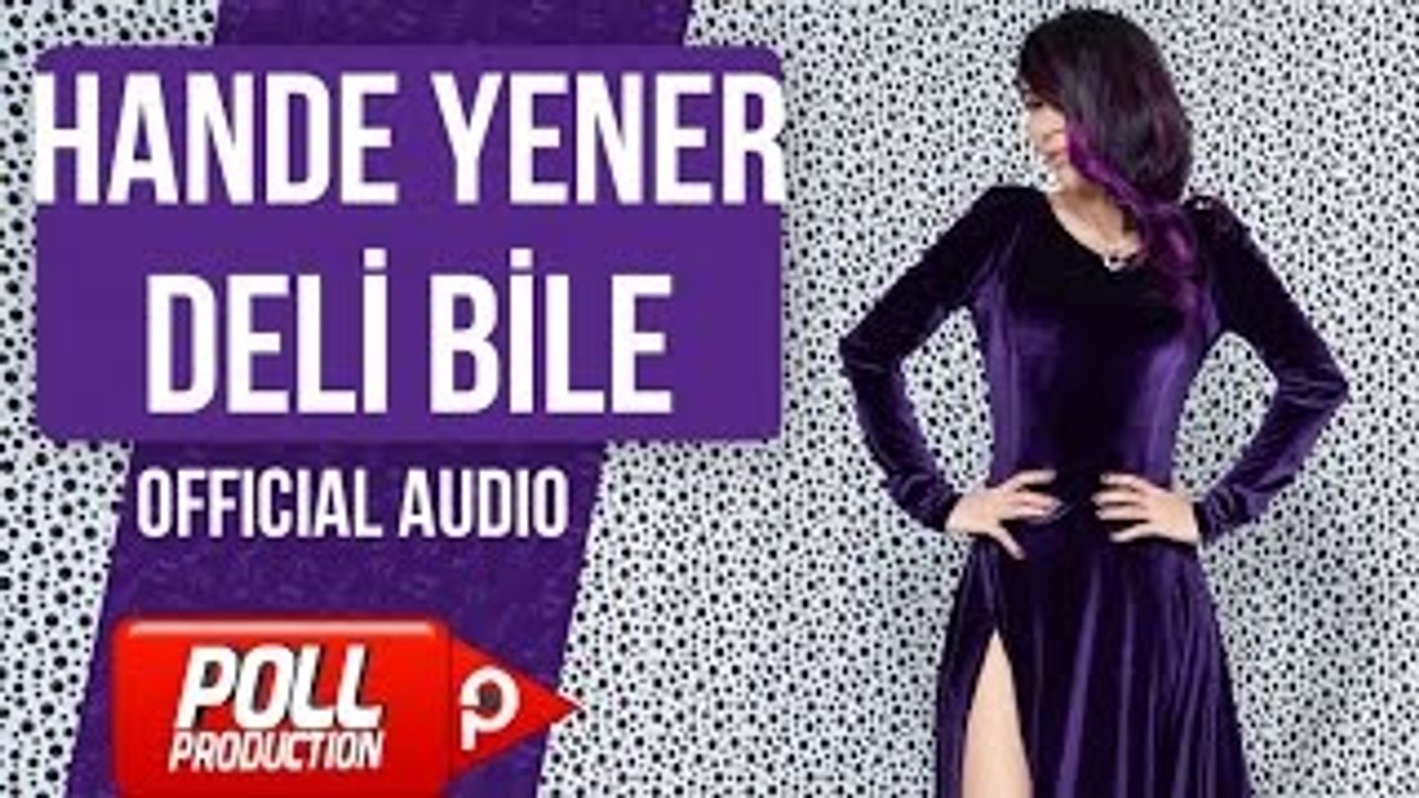 Hande Yener - Deli Bile - ( Official Audio )