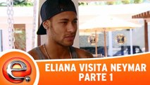 Eliana visita Neymar - Parte 1