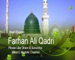Panjabi Naat Sharif 2016 Farhan Ali Qadri Naat Sharif Best Naat Sharif Shala Nazar Na Lagey