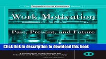 Read Books Work Motivation: Past, Present and Future (SIOP Organizational Frontiers Series) Ebook