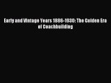 [PDF] Early and Vintage Years 1886-1930: The Golden Era of Coachbuilding Download Full Ebook