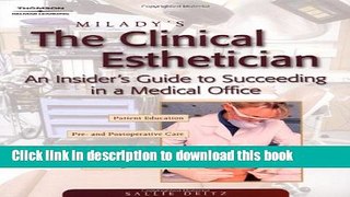 Read Milady s The Clinical Esthetician: An Insiders Guide to Succeeding in a Medical Office Ebook
