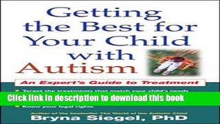 Read Getting the Best for Your Child with Autism: An Expert s Guide to Treatment Ebook Free