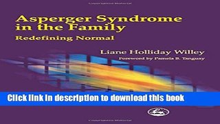 Read Asperger Syndrome in the Family Redefining Normal: Redefining Normal Ebook Free