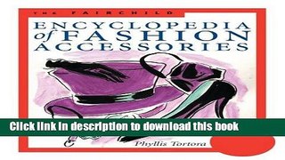 Read The Fairchild Encyclopedia of Fashion Accessories Ebook Free