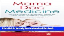 Read Mama Doc Medicine: Finding Calm and Confidence in Parenting, Child Health, and Work-Life