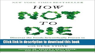 Read How Not to Die: Discover the Foods Scientifically Proven to Prevent and Reverse Disease PDF