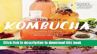 Read The Big Book of Kombucha: Brewing, Flavoring, and Enjoying the Health Benefits of Fermented