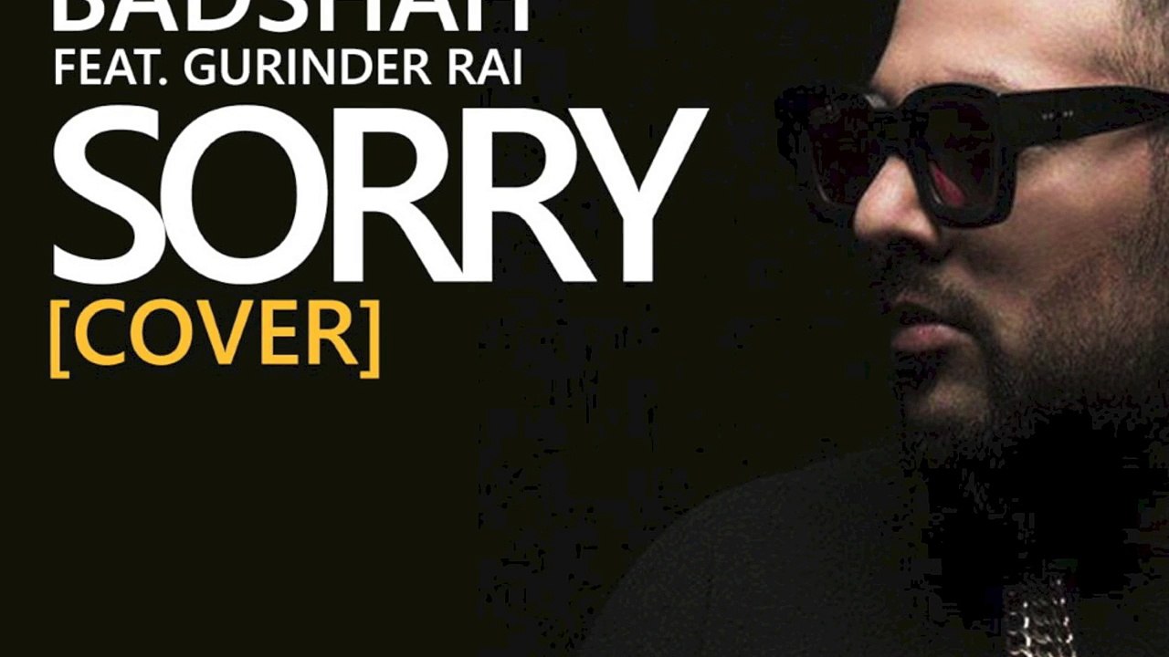 SORRY (Cover) - BADSHAH ft. Gurinder Rai Song 2016