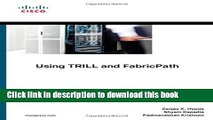Read Using TRILL, FabricPath, and VXLAN: Designing Massively Scalable Data Centers (MSDC) with