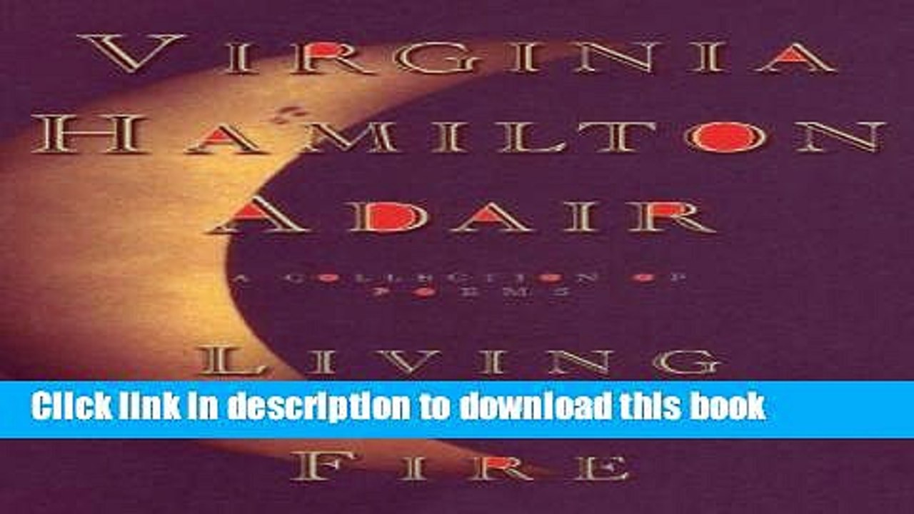 Download Living on Fire: A Collection of Poems Ebook Free