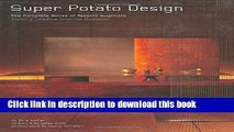 Read Super Potato Design: The Complete Works of Takashi Sugimoto: Japan s Leading Interior