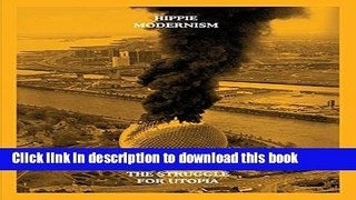 Download Hippie Modernism: The Struggle for Utopia  PDF Free
