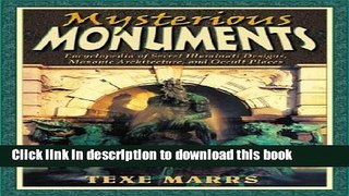 Download Mysterious Monuments: Encyclopedia of Secret Illuminati Designs, Masonic Architecture,