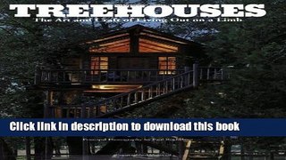 Download Treehouses: The Art and Craft of Living Out on a Limb  PDF Free