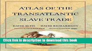 Download Books Atlas of the Transatlantic Slave Trade (The Lewis Walpole Series in