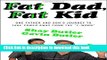 Download Fat Dad, Fat Kid: One Father and Son s Journey to Take Power Away from the 