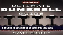 Read Men s Health Ultimate Dumbbell Guide: More Than 21,000 Moves Designed to Build Muscle,