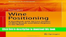 Read Books Wine Positioning: A Handbook with 30 Case Studies of Wine Brands and Wine Regions in