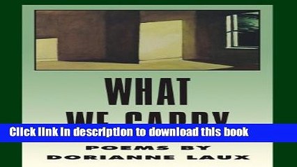 Read What We Carry (American Poets Continuum) Ebook Free