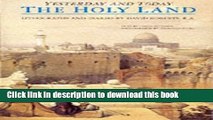 Read Books The Holy Land Yesterday and Today: Lithographs and Diaries by David Roberts R.A.