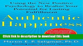 [Read PDF] Authentic Happiness: Using the New Positive Psychology to Realize Your Potential for