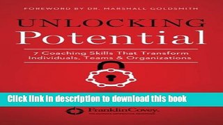 [Read PDF] Unlocking Potential: 7 Coaching Skills That Transform Individuals, Teams, and